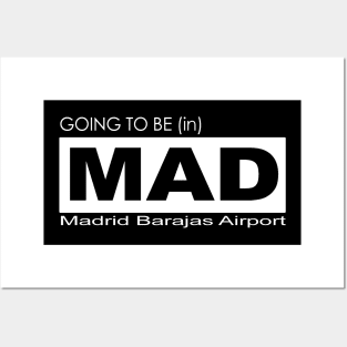 Going to be (in) MAD, Madrid Barajas Airport Posters and Art